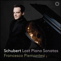 Schubert: Last Piano Sonatas - Francesco Piemontesi (piano)