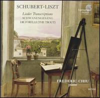 Schubert-Liszt Lieder Transcriptions - Frederic Chiu (piano)