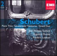 Schubert: Piano Trios; Sonatensatz; Notturno; Grand Duo - Augustin Dumay (violin); Frdric Lodon (cello); Jean-Philippe Collard (piano)