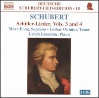 Schubert: Schiller-Lieder, Vols. 3 & 4 - Lothar Odinius (tenor); Maya Boog (soprano); Ulrich Eisenlohr (piano)