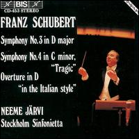 Schubert: Symphonies 3 & 4; Overture 'In the Italian Style', D590 - Stockholm Sinfonietta; Neeme Jrvi (conductor)