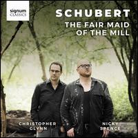 Schubert: The Fair Maid of the Mill - Christopher Glynn (piano); Nicky Spence (tenor)