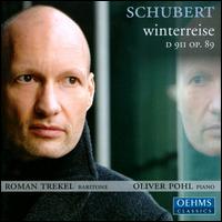 Schubert: Winterreise, D 911 - Oliver Pohl (piano); Roman Trekel (baritone)