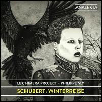 Schubert: Winterreise - Le Chimera Project; Philippe Sly (bass baritone); Philippe Sly (conductor)