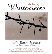 Schubert's Winterreise: A Winter Journey in Poetry, Image, and Song