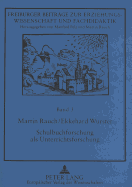 Schulbuchforschung ALS Unterrichtsforschung: Vergleichende Schreibtisch- Und Praxisevaluation Von Unterrichtswerken Fuer Den Sachunterricht (Dfg-Projekt) (Mit Ausfuehrlicher Dokumentation Der Me?instrumente)