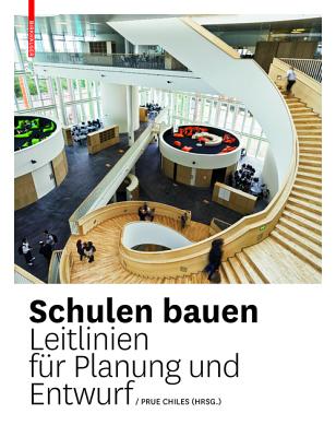 Schulen Bauen: Leitlinien Fr Planung Und Entwurf - Care, Leo, and Chiles, Prue (Editor)