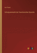 Schulgrammatik Der Franzosischen Sprache