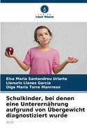 Schulkinder, bei denen eine Unterern?hrung aufgrund von ?bergewicht diagnostiziert wurde