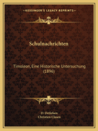 Schulnachrichten: Timoleon, Eine Historische Untersuchung (1896)