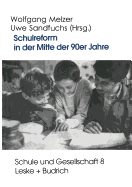 Schulreform in Der Mitte Der 90er Jahre: Strukturwandel Und Debatten Um Die Entwicklung Des Schulsystems in Ost- Und Westdeutschland