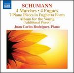 Schumann: 4 Marches; 4 Fugues; 7 Piano Pieces in Fughetta Form; Album for the Young