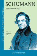 Schumann: A Listener's Guide