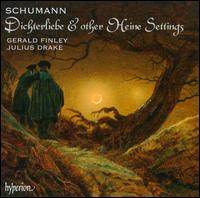 Schumann: Dichterliebe & other Heine Settings - Gerald Finley (baritone); Julius Drake (piano)