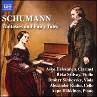 Schumann: Fantasies and Fairy Tales - Aapo Hkkinen (piano); Alexander Rudin (cello); Asko Heiskanen (clarinet); Dmitry Sinkovsky (viola); Rka Szilvay (violin)