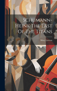 Schumann-Heink The Last Of The Titans