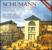 Schumann: Hermann & Dorothea Overture; Overture, Scherzo & Finale; Violin Concerto - Elmar Oliveira (violin); Elmar Oliveira (speech/speaker/speaking part); Stewart Robertson (speech/speaker/speaking part);...