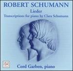 Schumann: Lieder (Transcriptions for Piano by Clara Schumann)