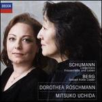 Schumann: Liederkreis; Frauenliebe und Leben; Berg: Sieben frhe Lieder