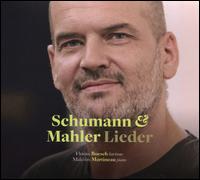Schumann & Mahler Lieder - Florian Boesch (baritone); Malcolm Martineau (piano)