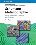 Schumann Metallographie: Gefge von Metallen, Keramiken und Verbunden