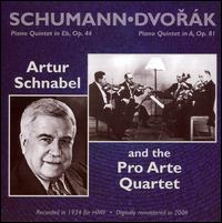 Schumann: Piano Quintet, Op. 44; Dvork: Piano Quintet, Op. 81 - Artur Schnabel (piano); Pro Arte String Quartet