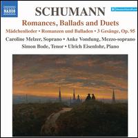 Schumann: Romanzen, Ballads and Duets - Anke Vondung (mezzo-soprano); Caroline Melzer (soprano); Simon Bode (tenor); Ulrich Eisenlohr (piano)