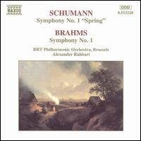 Schumann: Symphony No. 1; Brahms: Symphony No. 1 - BRTN Philharmonic Orchestra; Alexander Rahbari (conductor)
