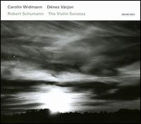 Schumann: The Violin Sonatas - Carolin Widmann (violin); Dnes Vrjon (piano)