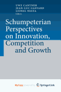 Schumpeterian Perspectives on Innovation, Competition and Growth