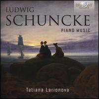 Schuncke: Piano Music - Tatiana Larionova (piano)