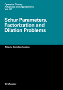 Schur Parameters, Factorization and Dilation Problems