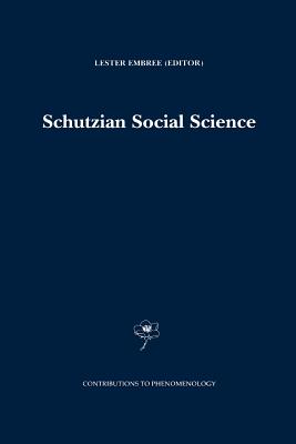 Schutzian Social Science - Embree, Lester (Editor)