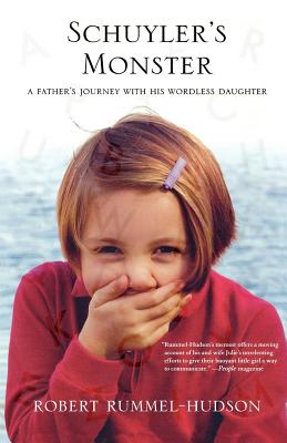 Schuyler's Monster: A Father's Journey with His Wordless Daughter - Rummel-Hudson, Robert