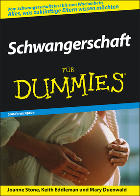 Schwangerschaft fur Dummies: Sonderausgabe - Stone, Joanne, and Eddleman, Keith, and Duenwald, Mary