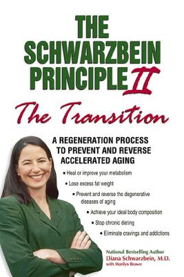 Schwarzbein II Transition: A Regeneration Process to Prevent and Reverse Accelerated Aging - Schwarzbein, Diana, M.D.