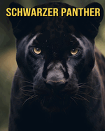 Schwarzer Panther: Spa?fakten und erstaunliche Bilder ?ber Schwarzer Panther