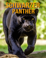 Schwarzer Panther: (Tierbcher fr Kinder)