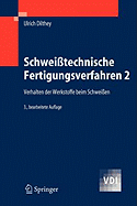 Schwei?technische Fertigungsverfahren 2: Verhalten Der Werkstoffe Beim Schwei?en