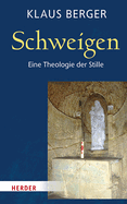 Schweigen: Eine Theologie Der Stille