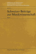 Schweizer Beitraege Zur Musikwissenschaft: Band I