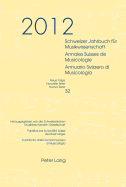 Schweizer Jahrbuch Fuer Musikwissenschaft- Annales Suisses de Musicologie- Annuario Svizzero Di Musicologia: Neue Folge / Nouvelle Srie / Nuova Serie- 32 (2012)- Redaktion / Rdaction / Redazione: Luca Zoppelli