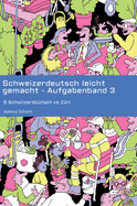 Schweizerdeutsch leicht gemacht - Aufgabenband 3: S Schwiizerdtsch vo Zri