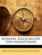 Schwere, Elecktricitat Und Magnetismus
