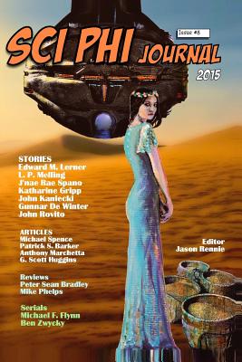 Sci Phi Journal #8, November 2015: The Journal of Science Fiction and Philosophy - Lerner, Edward M, and Marchetta, Anthony, and Huggins, G Scott