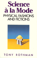 Science a la Mode: Physical Fashions and Fictions