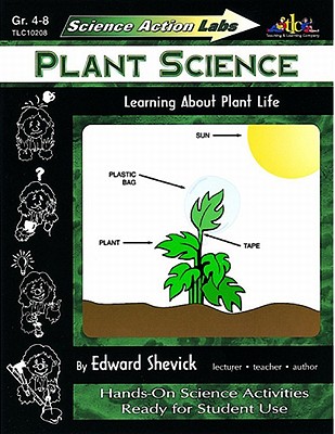 Science Action Labs Plant Science: Learning about Plant Life - Shevick, Edward