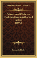 Science and Christian Tradition Essays Authorized Edition (1896)