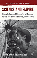 Science and Empire: Knowledge and Networks of Science across the British Empire, 1800-1970