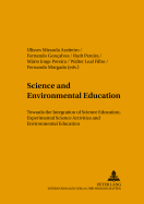 Science and Environmental Education: Towards the Integration of Science Education, Experimental Science Activities and Environmental Education